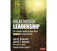 Breakthrough Leadership: Six Principles Guiding Schools Where Inequity Is Not an Option