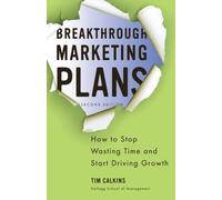 Breakthrough Marketing Plans: How to Stop Wasting Time and Start Driving Growth