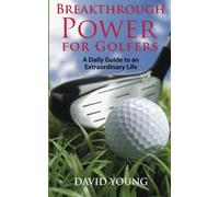 Breakthrough Power for Golfers: A Daily Guide to an Extraordinary Life
