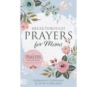 Breakthrough Prayers for Moms: A Prayers That Avail Much Resource