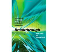 Breakthrough - Stories and Strategies of Radical Innovation (OIP) (The MIT Press)