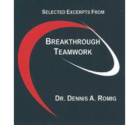 Breakthrough Teamwork: Outstanding Results Using Structured Teamwork