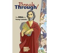 Breakthrough!: The Bible for Young Catholics