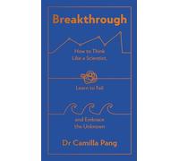 Breakthrough: What can we learn about the world and ourselves if we think like scientists?