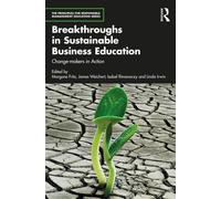Breakthroughs in Sustainable Business Education : Change-makers in Action