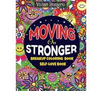 Breakup Coloring Book - Moving on Stronger: Soul Lifting Quotes and Positive Affirmations For Stress Relief and Relaxation. Inspirational Words For ... Women Christian. Healing Gifts For Adults