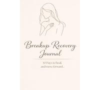 Breakup Recovery Journal- breakup journal for women healing-30 Days to hoal, and move forward.