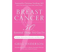 Breast Cancer: 50 Essential Things to Do (Breast Cancer Gift for Women, For Readers of Dear Friend)