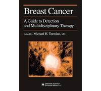 Breast Cancer: A Guide to Detection and Multidisciplinary Therapy