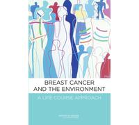 Breast Cancer and the Environment : A Life Course Approach