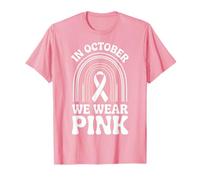 Breast Cancer Awareness Month in October We Wear Pink T-Shirt