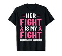 Breast Cancer Awareness Tshirt Her Fight Is My Fight T-Shirt