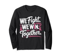 Breast Cancer Awareness We Fight We Win Together Support Long Sleeve T-Shirt