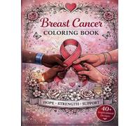 Breast Cancer Coloring Book: Strength Hope and Healing Inspired Coloring Pages