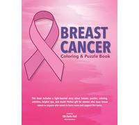 Breast Cancer Coloring & Puzzle Book: This book includes a light-hearted story about breasts, puzzles, coloring, activities, helpful tips, and more! ... wants to learn more and support the cause.