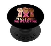 Breast Cancer Fist Raise Fight Women In October Wear Pink PopSockets Adhesive PopGrip