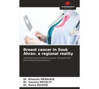 Breast cancer in Souk Ahras: a regional reality: Understanding its epidemiological, biological and biochemical characteristics