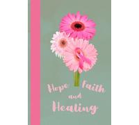 Breast Cancer Journal: Hope, Faith, and Healing