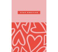 Breast Cancer Journal - Stay Positive: Empowerment, Positivity, and Healing Through Reflection, Mindful Colouring, and Inspirational Quotes
