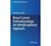 Breast Cancer Pathophysiology: An Interdisciplinary Approach (Interdisciplinary Cancer Research)
