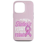 Breast Cancer Pink Ribbon My Sister Fight Awareness Month Case for iPhone 13 Pro