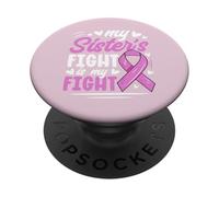 Breast Cancer Pink Ribbon My Sister Fight Awareness Month PopSockets Adhesive PopGrip