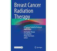Breast Cancer Radiation Therapy: A Practical Guide for Technical Applications