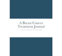 Breast Cancer Treatment Journal: A Survivors Experience by Valencia King