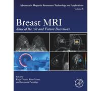 Breast MRI: State of the Art and Future Directions: Volume 5 (Advances in Magnetic Resonance Technology and Applications, Volume 5)