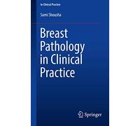 Breast Pathology in Clinical Practice