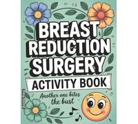 Breast Reduction Surgery Activity Book: A Lighthearted Gift for Post Surgery Recovery | Includes Relaxing Activities, Humor, and Essentials for After ... Procedures or Augmentation (Recovery Series)