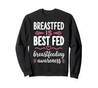 Breastfed Is Best Fed Breastfeeding Awareness Mom Care Sweatshirt