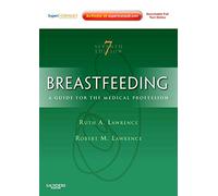 Breastfeeding: A Guide for the Medical Professional