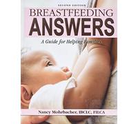 Breastfeeding Answers: A guide to helping Families 2e