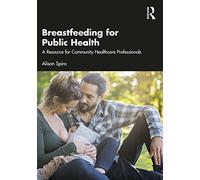 Breastfeeding for Public Health: A Resource for Community Healthcare Professionals