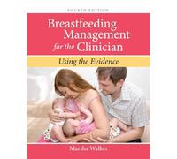 Breastfeeding Management for the Clinician: Using the Evidence