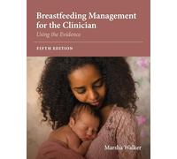 Breastfeeding Management for the Clinician: Using the Evidence