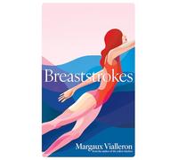 Breaststrokes: 'A study of womanhood, vulnerability, and the secrecy of the inner-life' - Rowan Hisayo Buchanan