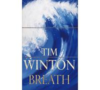 Breath: A Coming of Age Story and a Love Letter to Surfing and the Sea