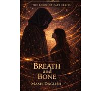 Breath and Bone (THE LOOM OF FATE SERIES)