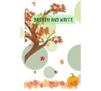 Breath and Write: Mindful Lined Journal for Reflection, Calm Thoughts and Daily Writing | Autumn Inspired Hardcover | 200 Pages