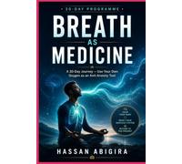 BREATH AS MEDICINE: A 30-Day Journey - Use Your Own Oxygen as an Anti-Anxiety Tool