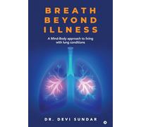 Breath Beyond Illness: A Mind-Body approach to living with lung conditions