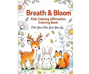 Breath & Bloom: A Cozy Mindfulness Coloring Book for Kids