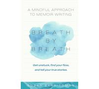 Breath by Breath: A Mindful Approach to Memoir Writing