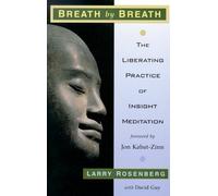 Breath by Breath: The Liberating Practice of Insight Buddhism: Written by Larry Rosenberg, 1999 Edition, (1st Pbk. Ed) Publisher: Shambhala Publications [Paperback]