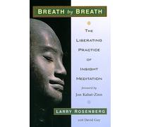 Breath by Breath: The Liberating Practice of Insight Meditation