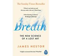 Breath : The New Science of a Lost Art
