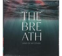 The Breath - Land Of My Other