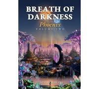 Breath of Darkness: Volume Two : Phoenix